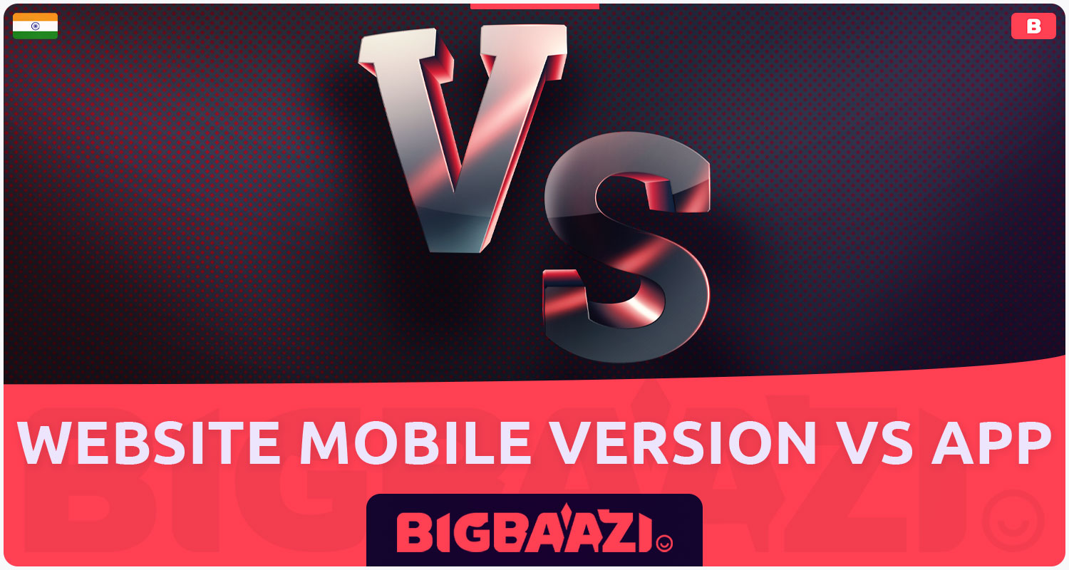 Comparison of the Mobile Website and Mobile App of Bigbaazi India