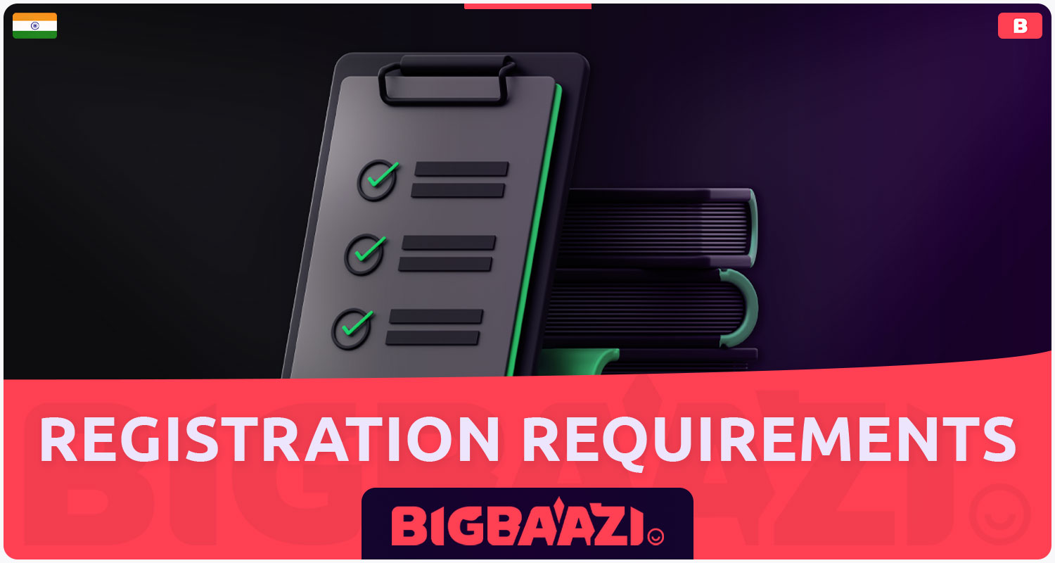 Special requirements to be fulfilled before registering on the Big Baazi India platform